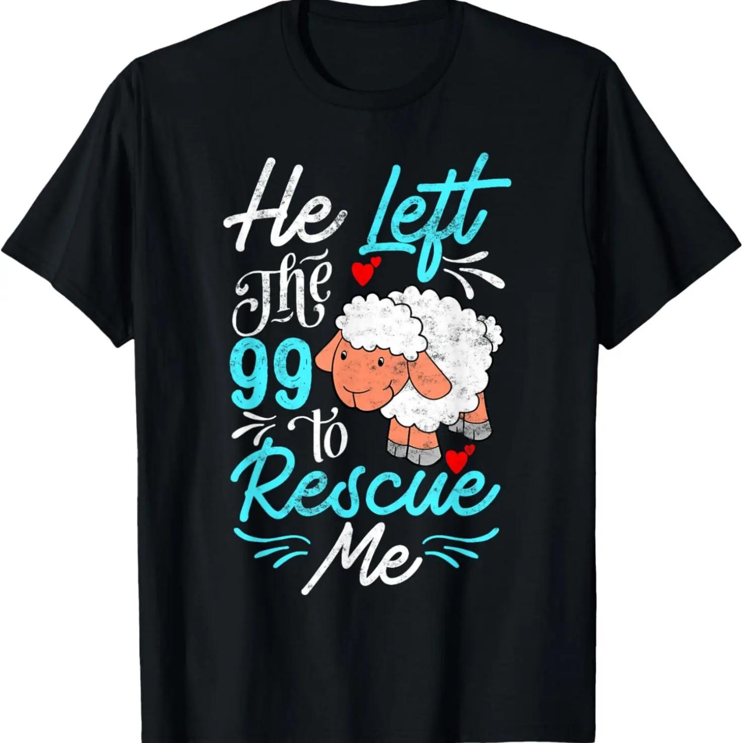 He Left The 99 to Rescue Me Sheep Religious Christian gift T-Shirt S