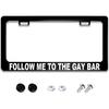 NOCITUN Funny License Plate Frame With Humor Texts Follow Me To The Gay Bar White Stainless Steels Black Car Tag Holder With 2 Holes And Screws 12 X