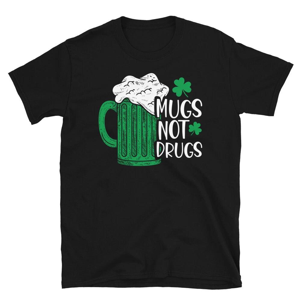 Mugs Not Drugs Funny Irish T-Shirt L