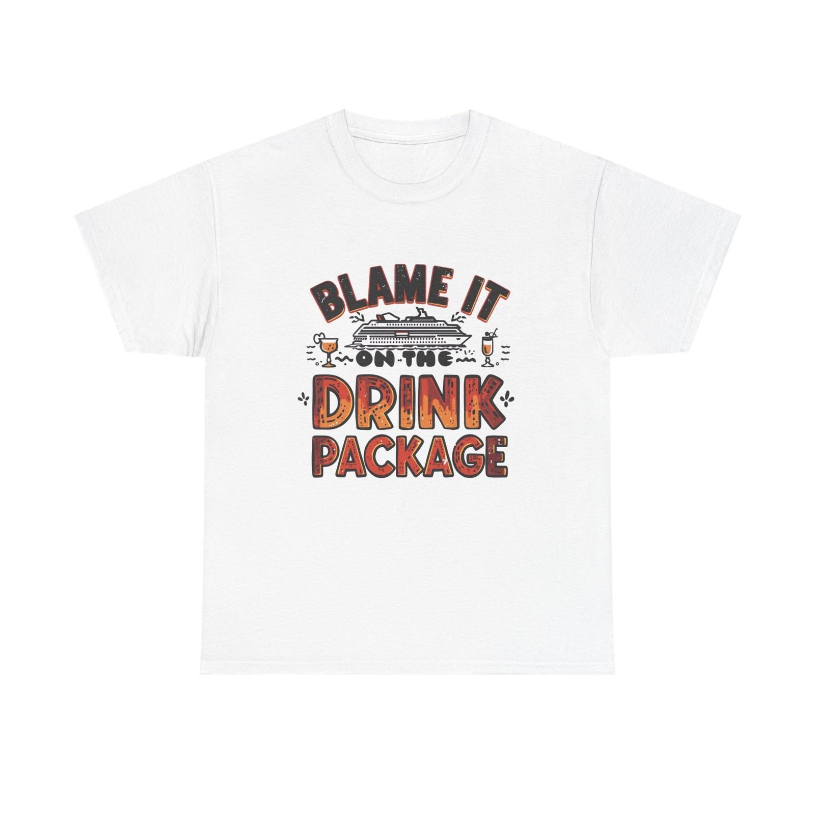 Blame It On The Drink Package T-Shirt Funny Cruise Vacation Cocktail Tee S