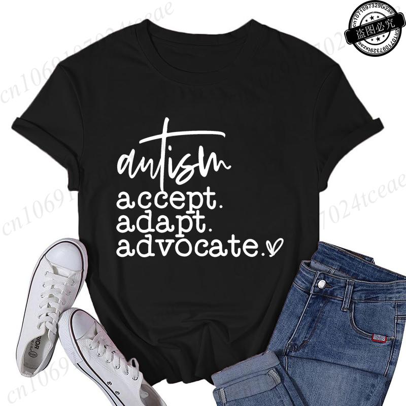 Autism Accept Adapt Advocate TShirts Female Funny T Shirts Awareness Fashion Graphic Tees Tops Women Clothing Short Sleeve