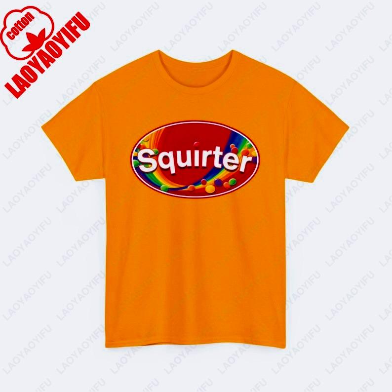 SQUIRTER Ironic Tee Gen Z Meme Y2K Unhinged Tshirt Gift for Girl Best Friend Inappropriate Funny Adult Humor Soft Cotton Tops