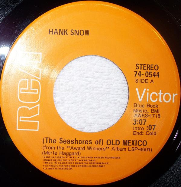 7inch Record HANK SNOW - (The Seashores Of) Old Mexico 740544 RCA VICTOR 1971 Canada Country/Folk Used