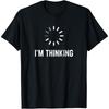 I'm Thinking for Geeks Nerds Programmers Funny Cotton Men T Shirt S