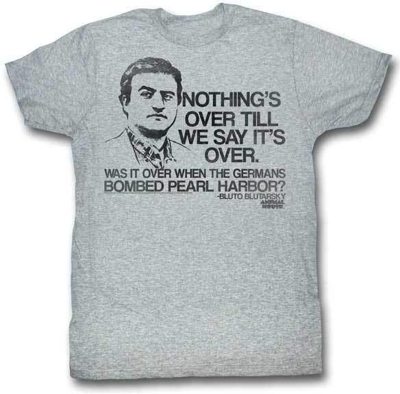 Animal House Movie Nothing s Over Till We Say It s Over Men s T Shirt  Unisex T-Shirt M