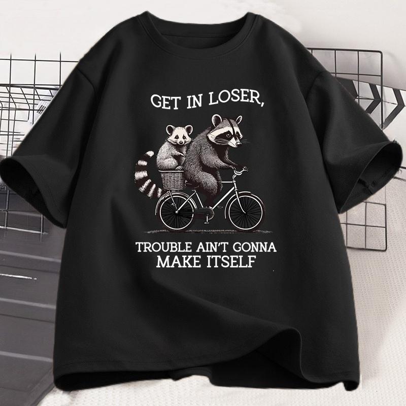 Get in Loser T Shirt Funny Raccoon Graphic T Shirts Cotton Short Sleeve Printed Casual Loose Oversize Cotton Clothing Tops