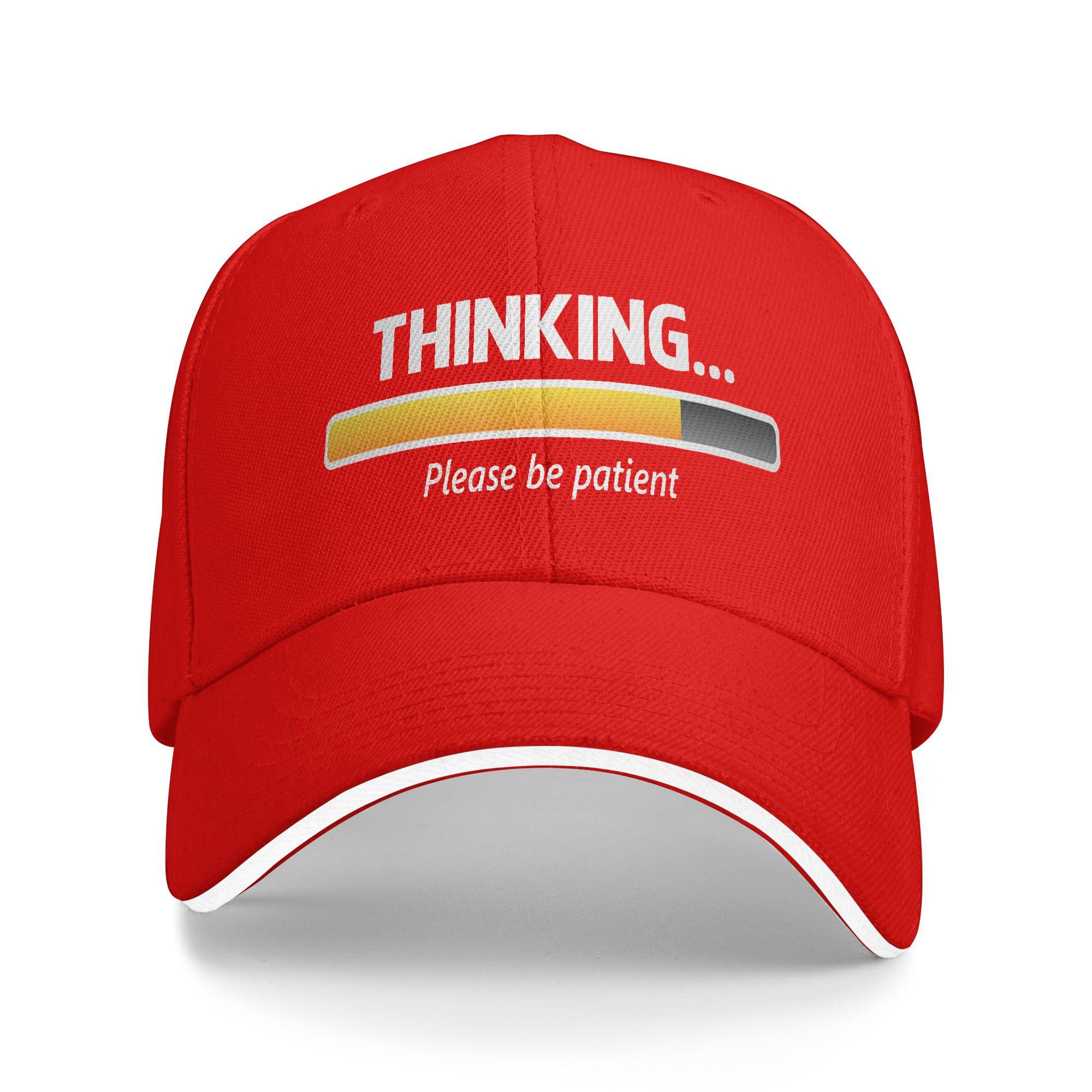 Im Thinking Shirt Please Be Patient Wait Logo Pun Baseball Cap Tennis Skate SunProof Trucker Hat FeUnisex Unisex Snapback Cap One Size