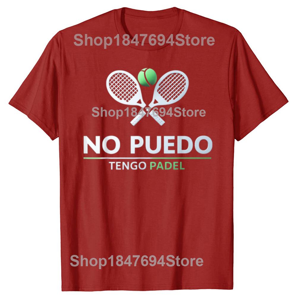 I Can't Have Padel No Puedo Tengo Tennis Funny Quote Cotton T-shirt Men Fashion Casual Tshirt Loose Oversized Streetwear T Shirt
