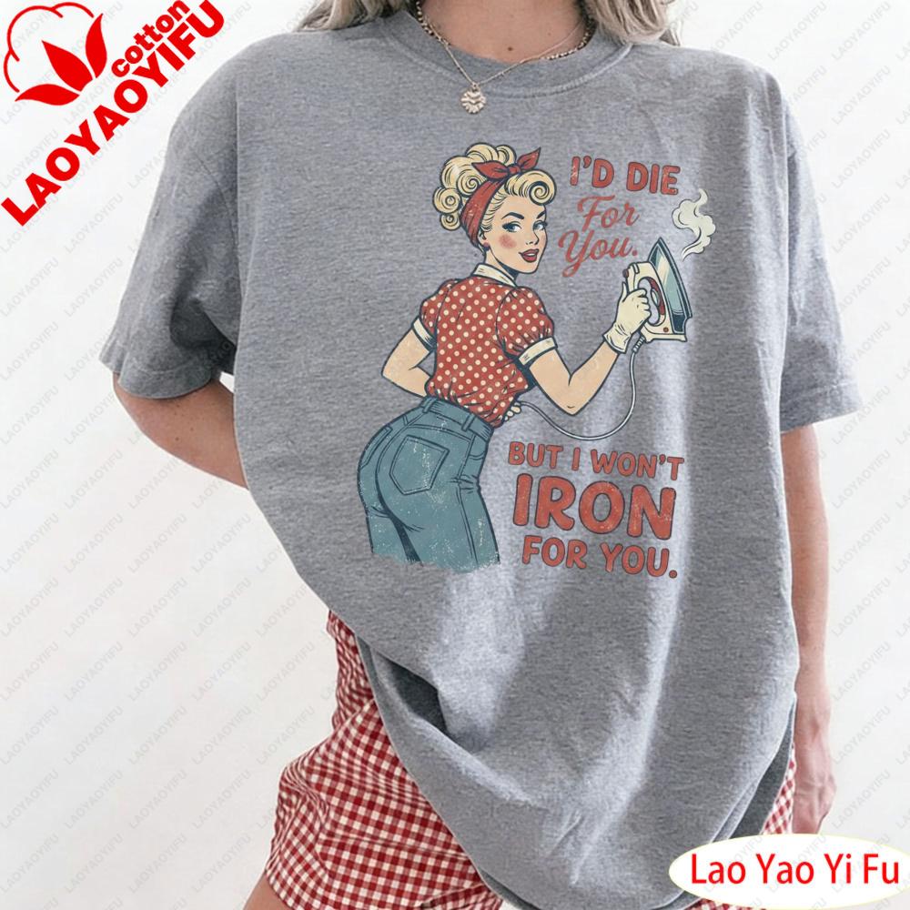 Funny Retro Quote Shirt Sarcastic Women Graphic Tee WorkWomen Printed Tshirt Summer Retro Pattern Casual Women Clothes