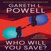 Who Will You Save by Gareth L. Powell Paperback Book 9781803368658