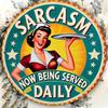 D Flat  pc VintageStyle Sarcasm Now Being Served Daily Aluminum Sign  Rustic D Wall Decor for Home Bar Cafe Club
