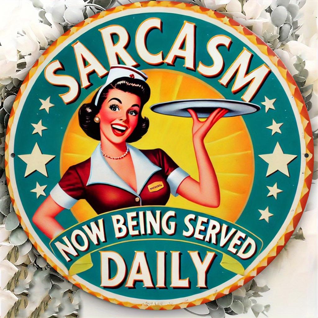 D Flat pc VintageStyle Sarcasm Now Being Served Daily Aluminum Sign Rustic D Wall Decor for Home Bar Cafe Club
