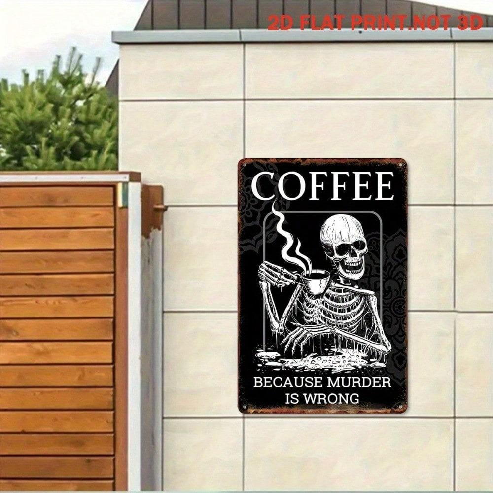 Skeleton Funny Coffee Metal Sign Wrong Kitchen Decor Dark Humor Wall Art Cafe Bar Gothic Home Decoration