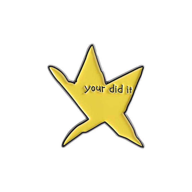 

Your Did It Meme Star Enamel Pin Funny Metal Badge Brooch for Women Men Lapel Pin Jewelry Accessories