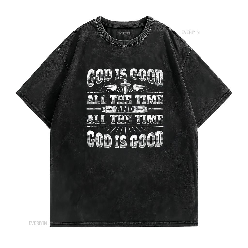 Cool Christian Saying T Shirt God Is Good All The Time Vintage Washed Streetwear Soft Top For Everyday Wear Designer Clothes