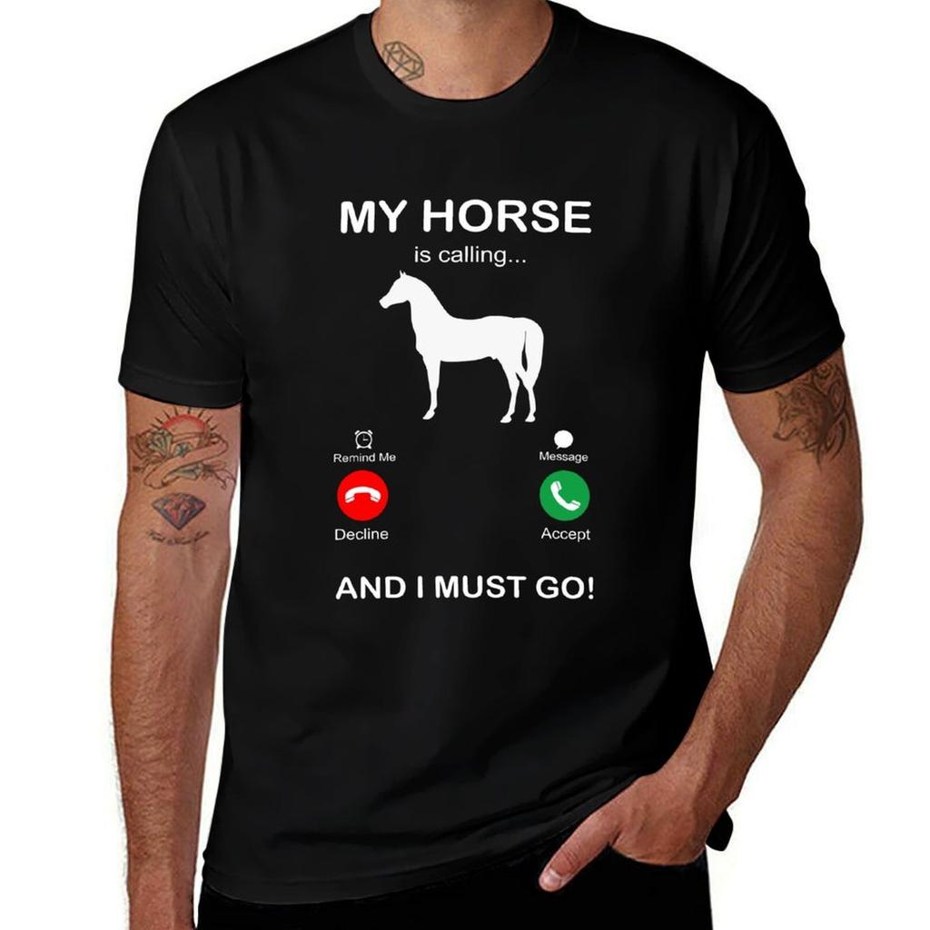 My Horse Is Calling And I Must Go Tshirt Funny T Shirts Cotton Tshirt
