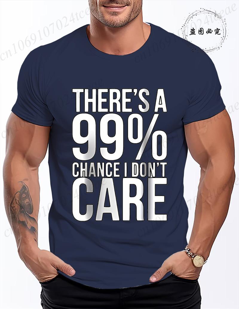 Mens Funny TShirts Theres A 99 Chance I Dont Care Print Male Hip Hop Tshirt Summer Casual Clothes Trend Harajuku Streetwear S