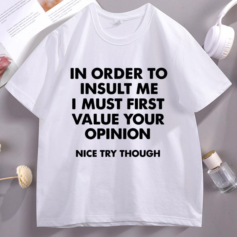 In Order To Insult Me Tshirt Funny Cotton Short Sleeve Round Neck Tee Shirt Humor Letter Printed Loose Comfortable Clothes