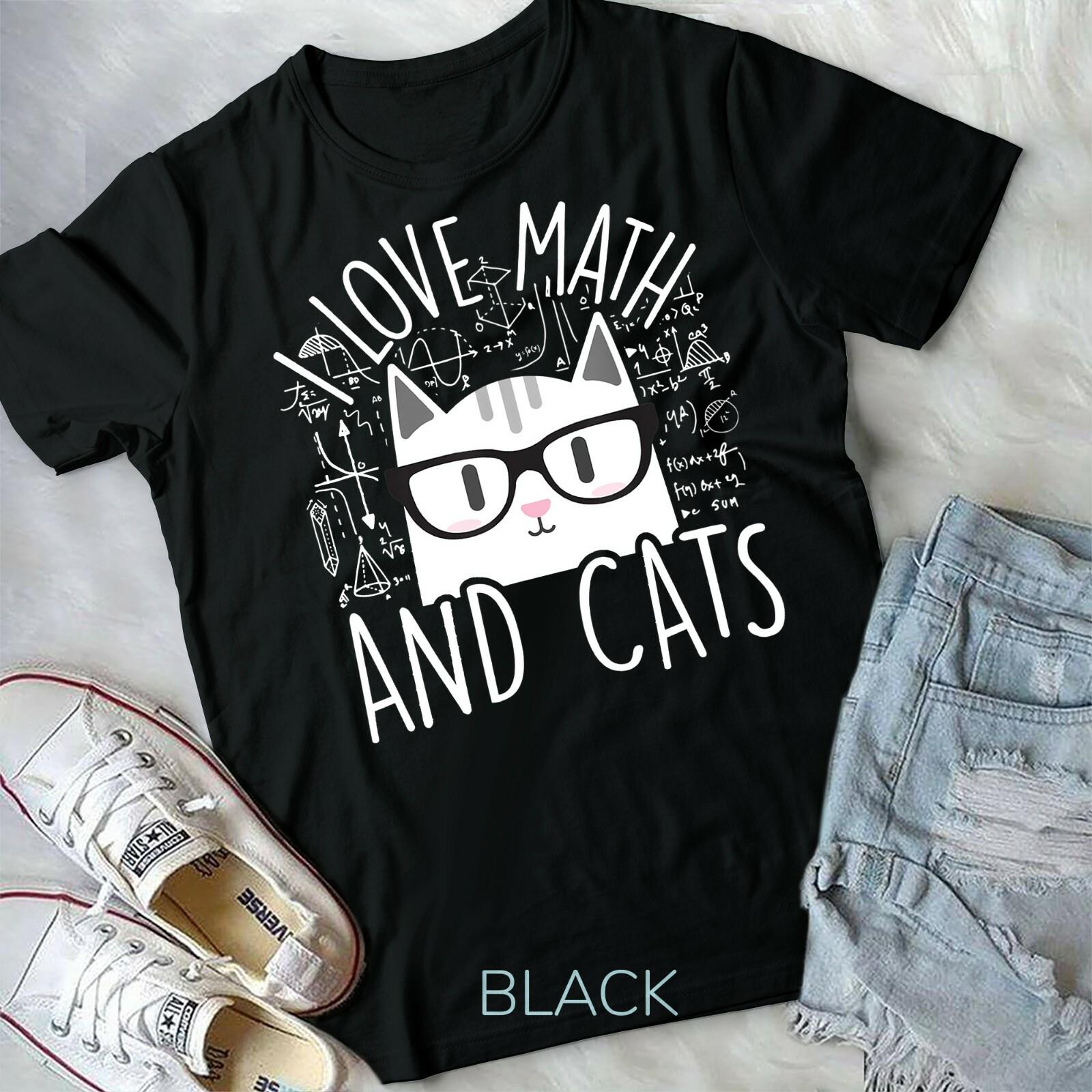 I Love Math And Cats Cute Kitty Cat Feline Lover Gift Unisex Form T-shirt XXXXL