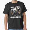 I Will Work for Robux - Black Modern Gamer T-Shirt Unisex T-Shirt
