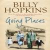 Going Places The Hopkins Family Saga Book 5 by Billy Hopkins... 9780755343218
