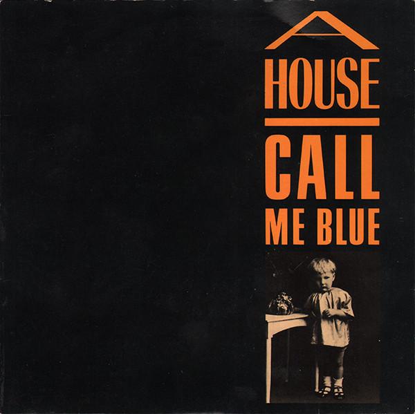 

7inch Record A HOUSE - Call Me Blue NEG35 Blanco Y Negro 1988 UK Rock Used