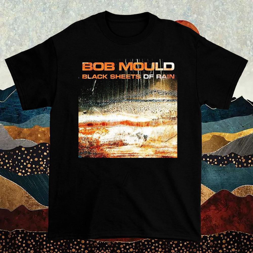 

Bob Mould Black Sheets of Rain Black Cotton Size S-5XL Unisex T-Shirt M