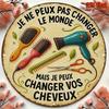 A Vintage Decorative Plaque Measuring X Inch Featuring a Round Aluminum Sign In French That Says I CanT Change The Wor