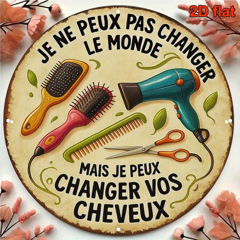 A Vintage Decorative Plaque Measuring X inch Featuring a Round Aluminum Sign in French That Says I CanT Change The Wor