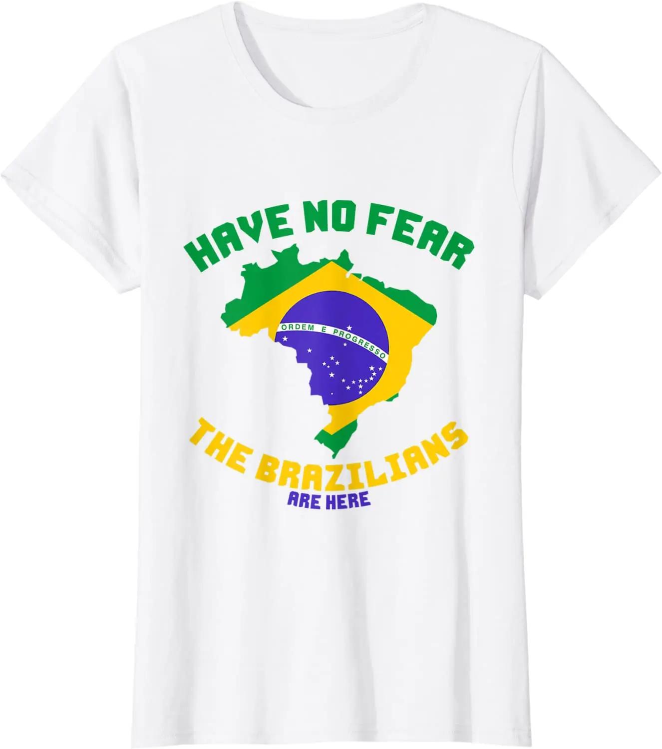 Have No Fear The Brazilians Are Here Funny Brazil Men TShirt Short Sleeve Casual 100 Cotton ONeck Summer Shirt S