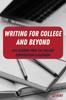 The Writing for College and Beyond : Life Lessons from the College Composition Classroom : 1 Book