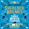 Sherlock Holmes and The Three Winter Terrors by James Lovegrove... 9781789096736