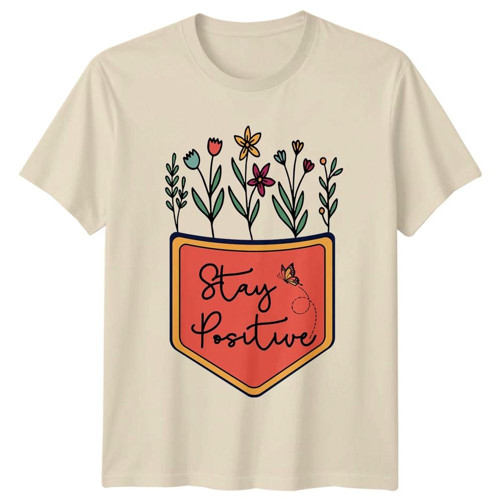 Stay Positive Unisexs TShirt Floral Butterfly Motivational Gift For Her