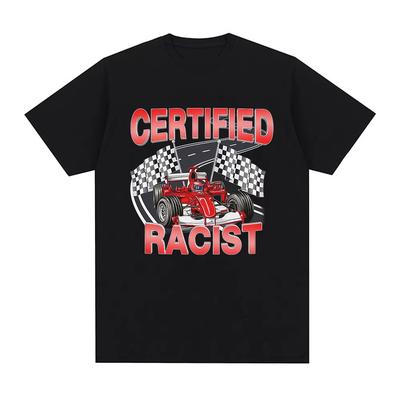 Professional Certified Racist Funny Racing Meme Graphic T-Shirt Men's Women Fashion Short Sleeve T-shirts Cotton Casual T Shirts