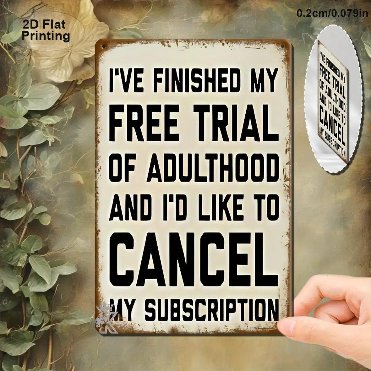 Funny Cancel My Adulthood Subscription Vintage Metal Tin Sign Wall Decor 20x30cm(7.8x11.8inch)