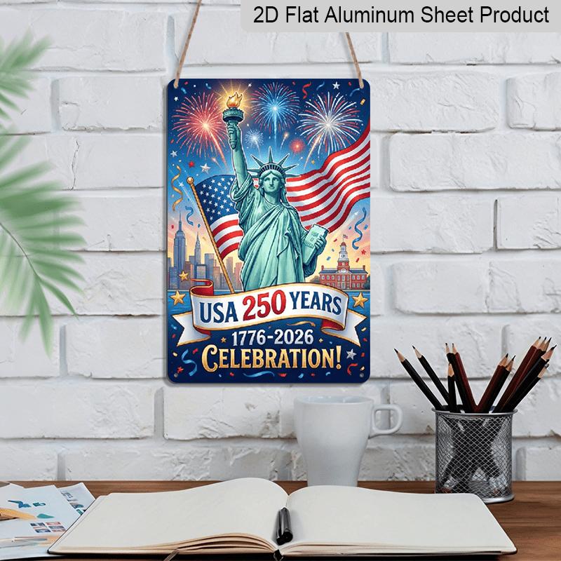 2D Flat Decoration Aluminum Sign 7.87*11.8 Inch Plaque US 250th Founding Anniversary Patriotic- Festive Statue of Liberty with Flag and Fireworks