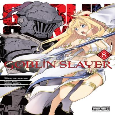 Goblin Slayer Vol. 8 Manga by Noboru Kannatuki Paperback Book 9781975313944