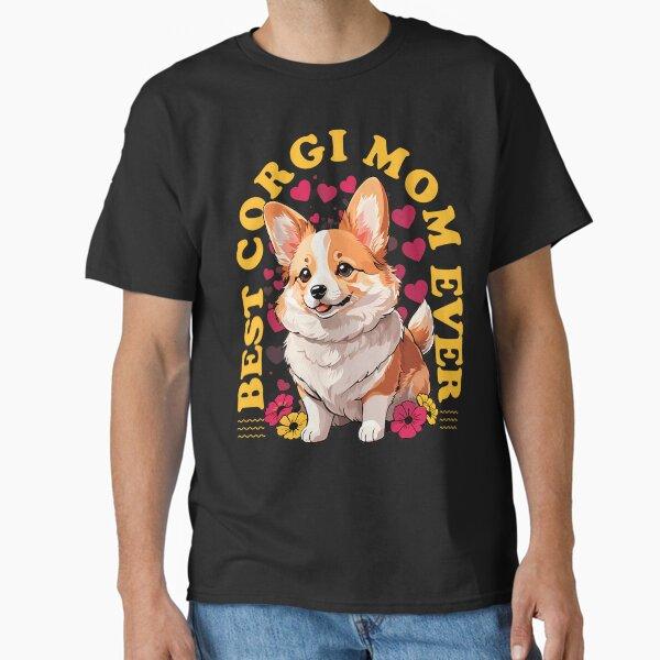 Best Corgi Mom Ever Dog Owner Corgi Lovers Dog Mother Classic T-Shirt