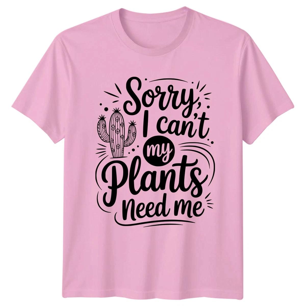 Sorry I Cant My Plants Womens T-Shirt Indoor Plants Gardening Birthday Gift L