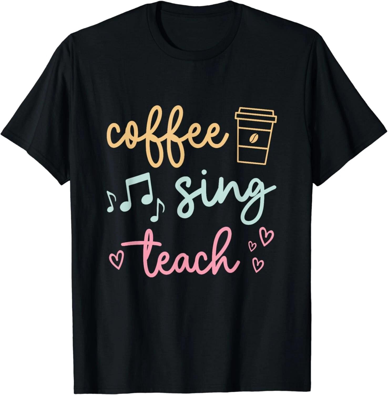 

Coffee Sing Teacher Coffee Lover Music Lover Cute Singer Gift Unisex T-Shirt S