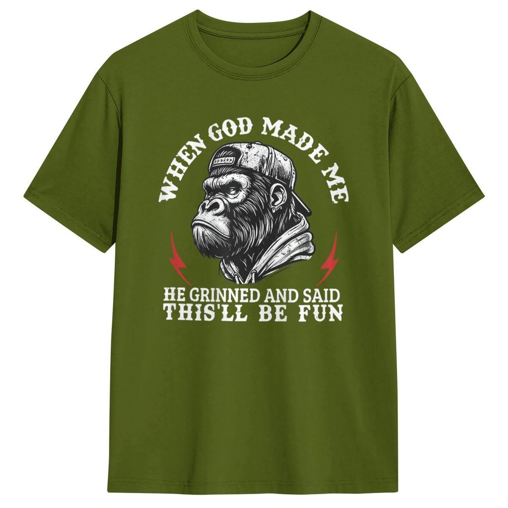 When God Made Me He Grinned And Said This'll Be Fun Monkey Men T Shirts Summer O-Neck Fashion Tee Shirt Oversize Clothes
