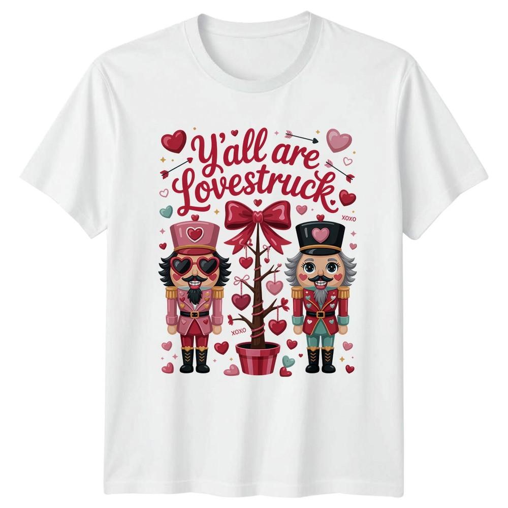 Yall Are Lovestruck TShirt Valentines Nutcracker Holiday Valentines Day S