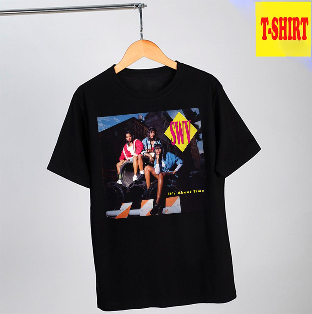 SWV Sisters With Voices It s About Time Album T Shirt Size S-4xl UR52 Unisex T-Shirt XXXL