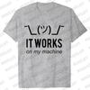 Summer Men T Shirts Geek It Works On My Machine Funny T-Shirt Men Short Sleeve Tshirt Computer Programmer Tee Shirt Homme
