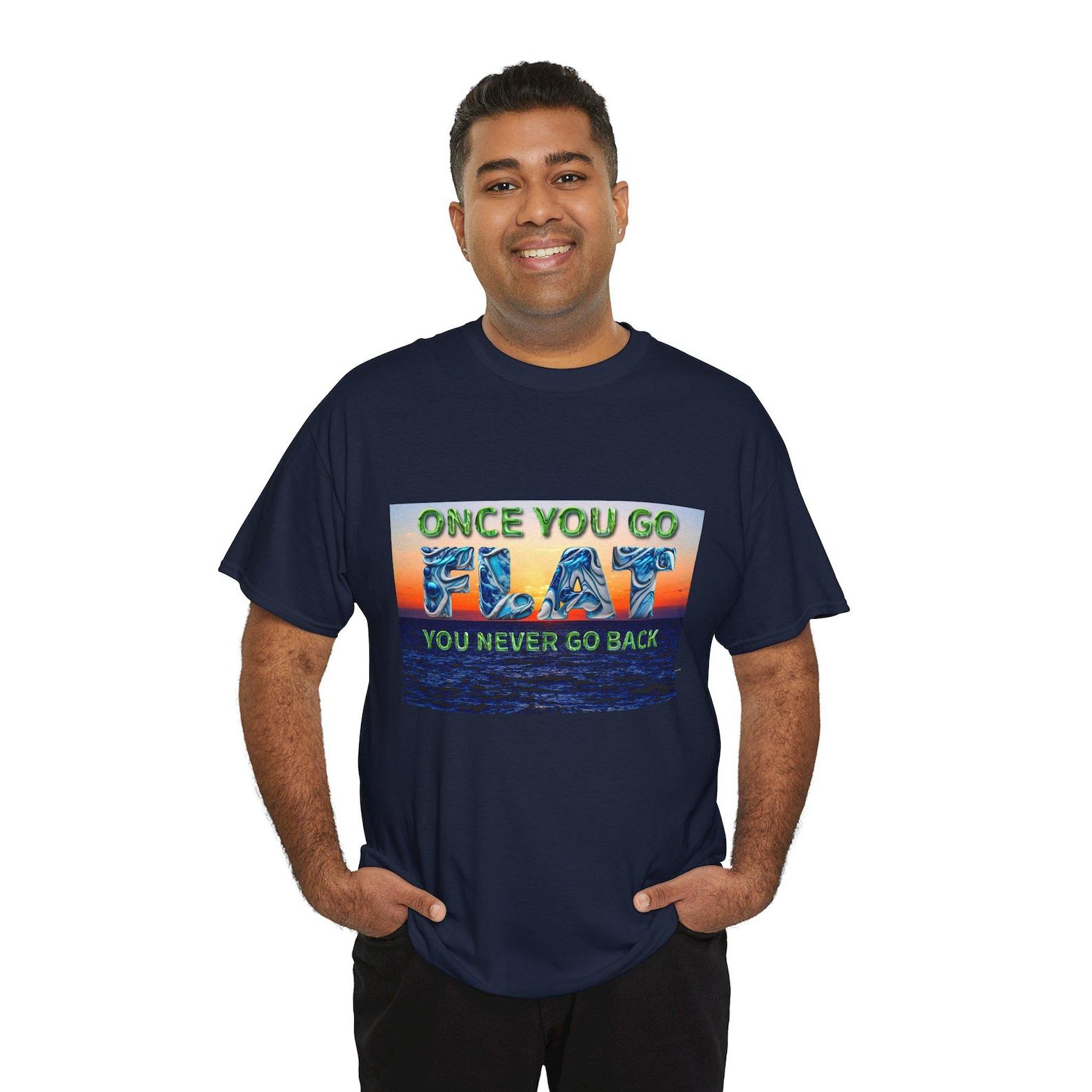 Flat Earth Unisex Tee V2 - Once You Go Flat - Casual Wear, Gift for Friends, Funny Graphic Shirt, Beach Party, Weekend Vibe L