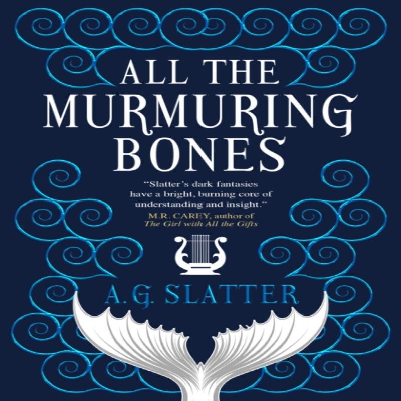 All the Murmuring Bones by A.G. Slatter Paperback Book 9781789094343
