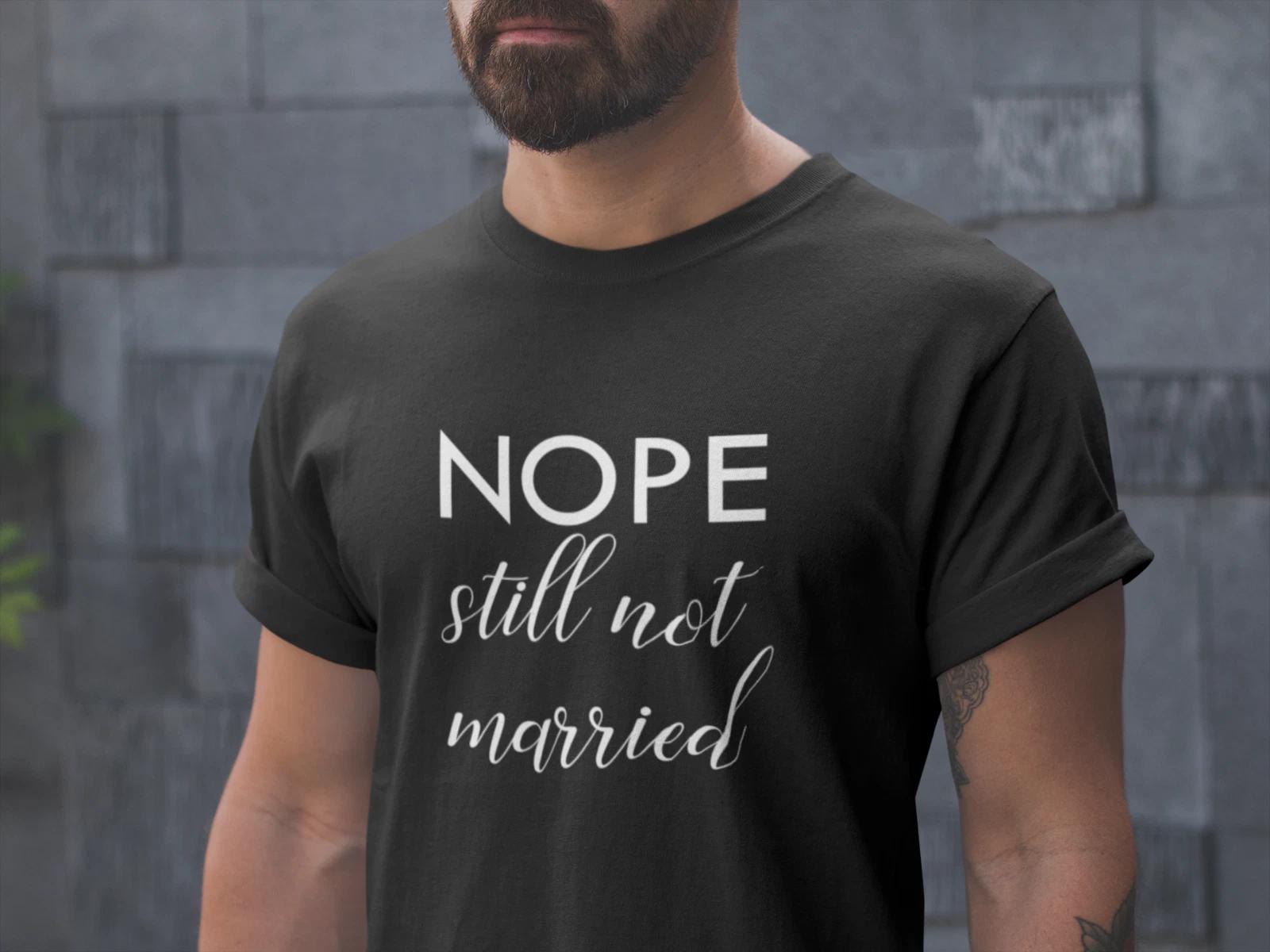 Nope Still Not Married Shirt Funny Holiday Tee Christmas Gift for Single Men 3XL