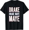 Drake Drek Drake Drek Maye Maye Tričko