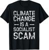Anti Climate Change T Shirt Anti Socialism - Climate Change Gift Unisex T-Shirt