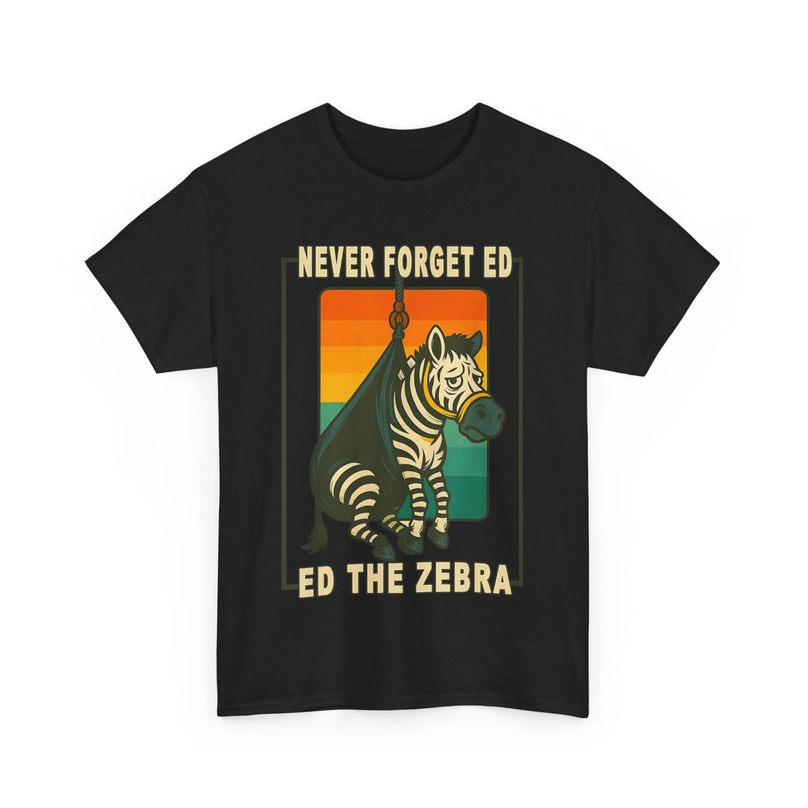 Ed The Zebra Captured Fun Never Forget Ed the Zebra Captured T shirt S